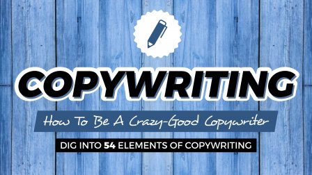 How To Be A Crazy Good Copywriter